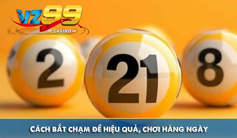 Cách bắt chạm đề hiệu quả