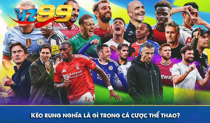 Kèo rung nghĩa là gì trong cá cược thể thao?