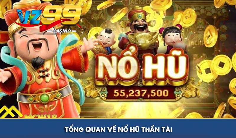 Tổng Quan Về Nổ Hũ Thần Tài